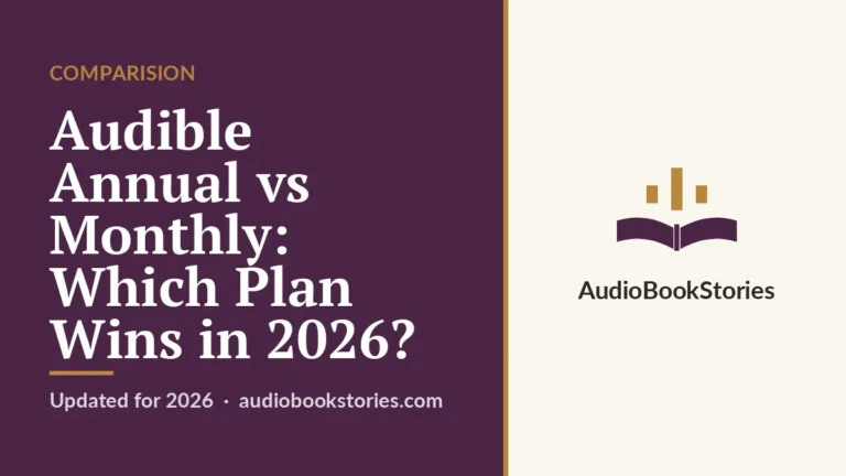 Audible Annual vs Monthly: Which Plan Wins in 2026? · Comparision — AudiobookStories