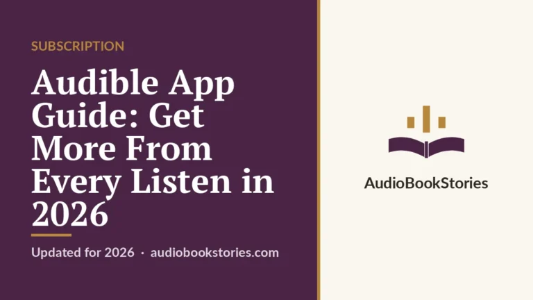 Audible App Guide: Get More From Every Listen in 2026 · Subscription — AudiobookStories