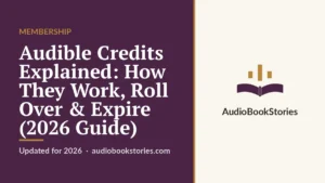 Audible Credits Explained: How They Work, Roll Over & Expire (2026 Guide) · Membership — AudiobookStories