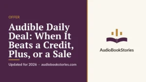 Audible Daily Deal: When It Beats a Credit, Plus, or a Sale · Offer — AudiobookStories