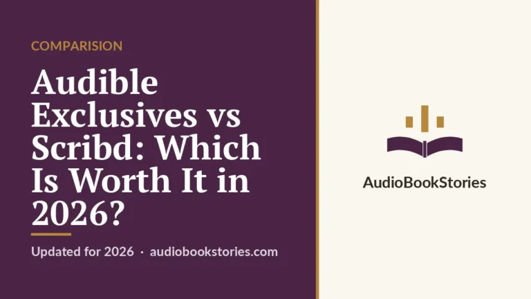 Audible Exclusives vs Scribd: Which Is Worth It in 2026? · Comparision — AudiobookStories