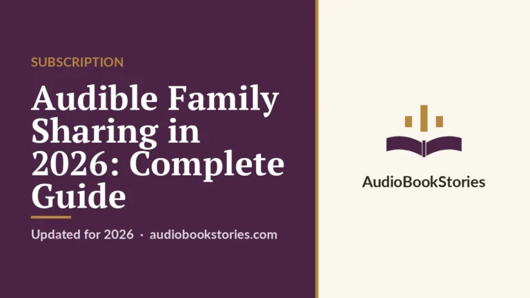 Audible Family Sharing in 2026: Complete Guide · Subscription — AudiobookStories