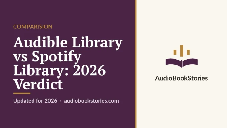 Audible Library vs Spotify Library: 2026 Verdict · Comparision — AudiobookStories