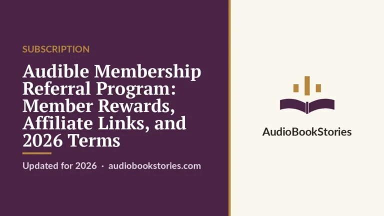 Audible Membership Referral Program: Member Rewards, Affiliate Links, and 2026 Terms · Subscription — AudiobookStories