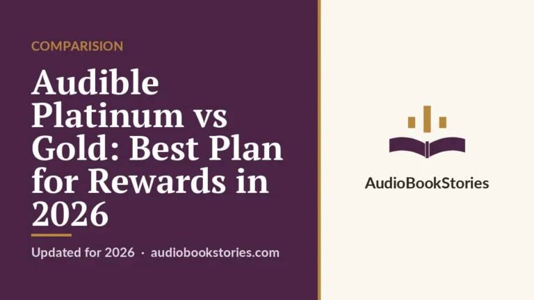 Audible Platinum vs Gold: Best Plan for Rewards in 2026 · Comparision — AudiobookStories