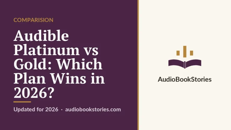 Audible Platinum vs Gold: Which Plan Wins in 2026? · Comparision — AudiobookStories