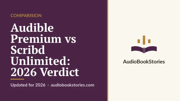 Audible Premium vs Scribd Unlimited: 2026 Verdict · Comparision — AudiobookStories