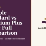 Audible Standard vs Premium Plus 2026: Full Comparison · Comparision — AudiobookStories