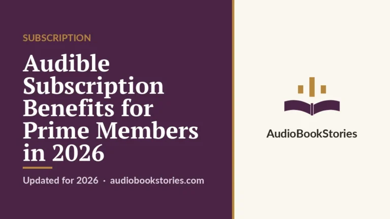 Audible Subscription Benefits for Prime Members in 2026 — AudiobookStories