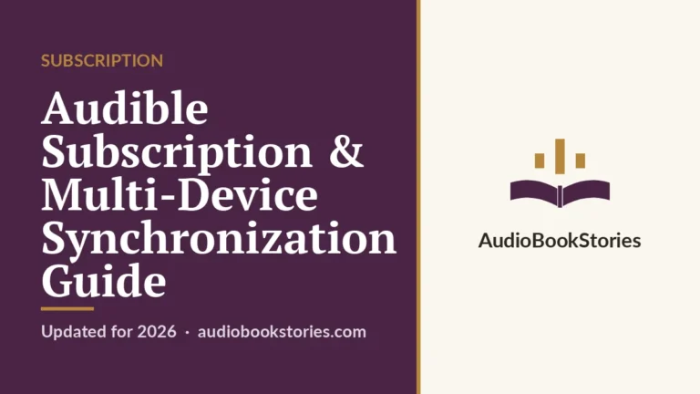 Audible Subscription & Multi-Device Synchronization Guide — AudiobookStories