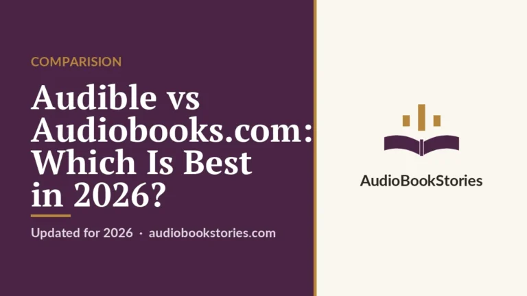 Audible vs Audiobooks.com: Which Is Best in 2026? · Comparision — AudiobookStories