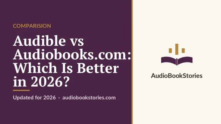 Audible vs Audiobooks.com: Which Is Better in 2026? · Comparision — AudiobookStories