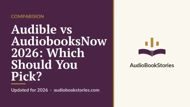 Audible vs AudiobooksNow 2026: Which Should You Pick? · Comparision — AudiobookStories