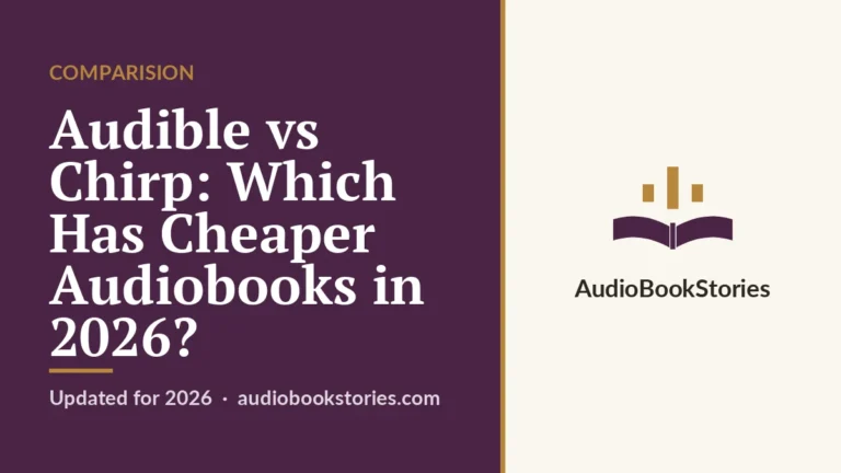 Audible vs Chirp: Which Has Cheaper Audiobooks in 2026? · Comparision — AudiobookStories