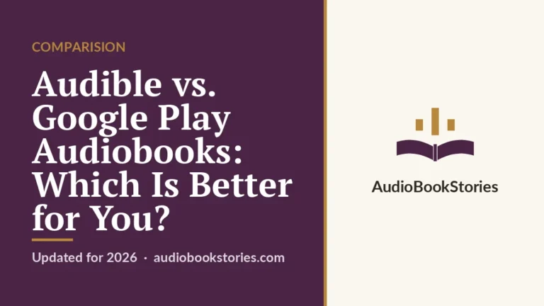 Audible vs. Google Play Audiobooks: Which Is Better for You? · Comparision — AudiobookStories