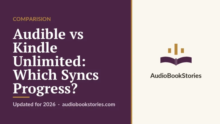 Audible vs Kindle Unlimited: Which Syncs Progress? · Comparision — AudiobookStories