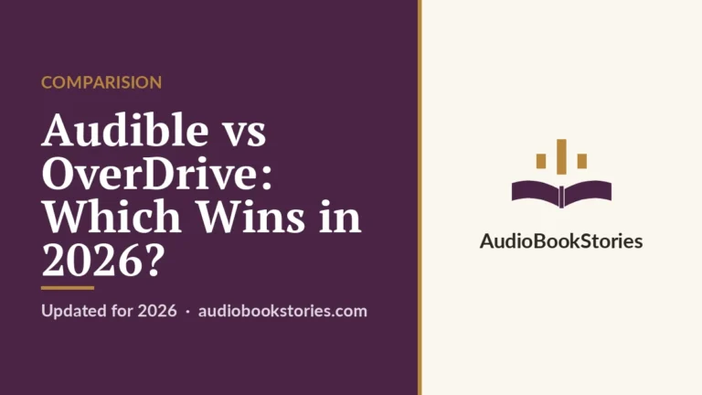 Audible vs OverDrive: Which Wins in 2026? · Comparision — AudiobookStories