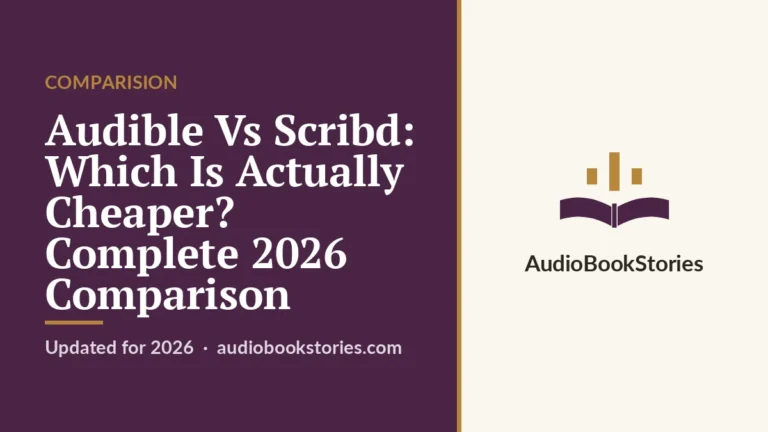 Audible Vs Scribd: Which Is Actually Cheaper? Complete 2026 Comparison · Comparision — AudiobookStories