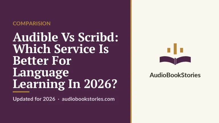 Audible Vs Scribd: Which Service Is Better For Language Learning In 2026? · Comparision — AudiobookStories