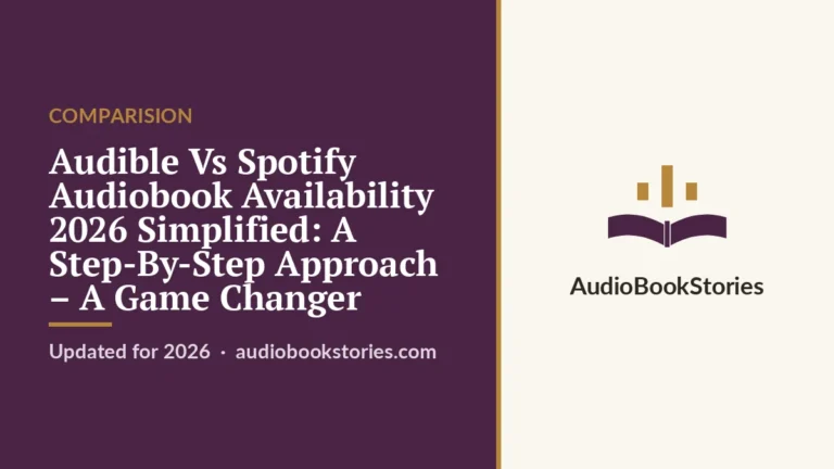 Audible Vs Spotify Audiobook Availability 2026 Simplified: A Step-By-Step Approach – A Game Changer · Comparision — AudiobookStories