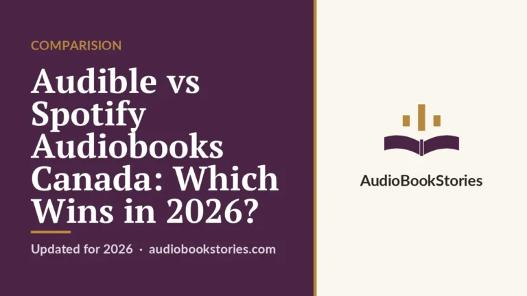 Audible vs Spotify Audiobooks Canada: Which Wins in 2026? · Comparision — AudiobookStories