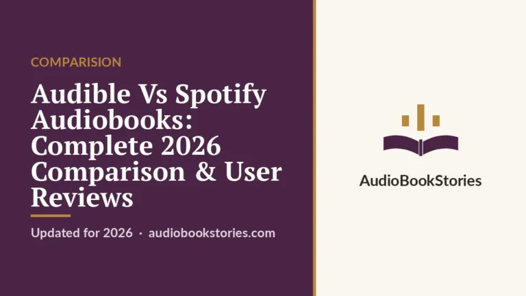 Audible Vs Spotify Audiobooks: Complete 2026 Comparison & User Reviews · Comparision — AudiobookStories