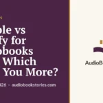 Audible vs Spotify for Audiobooks 2026: Which Saves You More? · Comparision — AudiobookStories