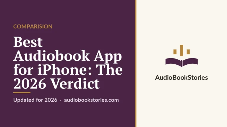 Best Audiobook App for iPhone: The 2026 Verdict · Comparision — AudiobookStories