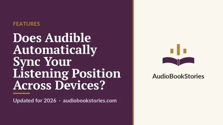 Does Audible Automatically Sync Your Listening Position Across
  Devices? · Features — AudiobookStories