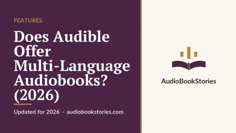 Does Audible Offer Multi-Language Audiobooks? (2026) · Features — AudiobookStories