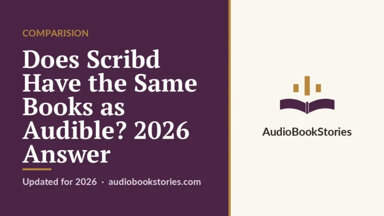 Does Scribd Have the Same Books as Audible? 2026 Answer · Comparision — AudiobookStories