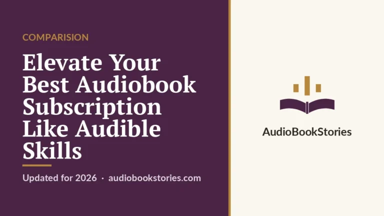Elevate Your Best Audiobook Subscription Like Audible Skills · Comparision — AudiobookStories