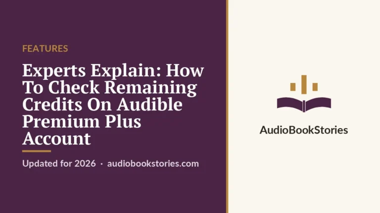 Experts Explain: How To Check Remaining Credits On Audible Premium Plus Account · Features — AudiobookStories