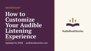 How to Customize Your Audible Listening Experience · Membership — AudiobookStories