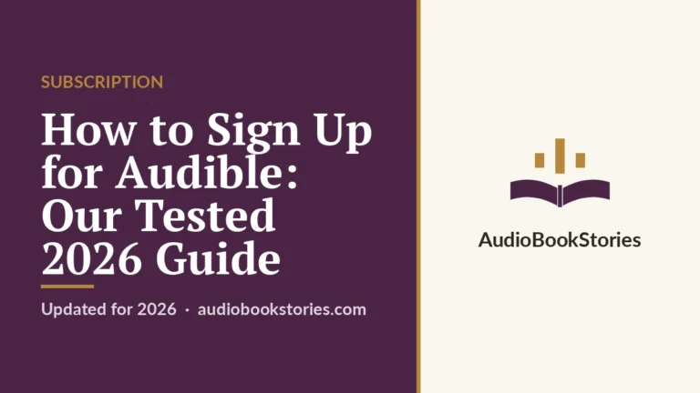 How to Sign Up for Audible: Our Tested 2026 Guide · Subscription — AudiobookStories