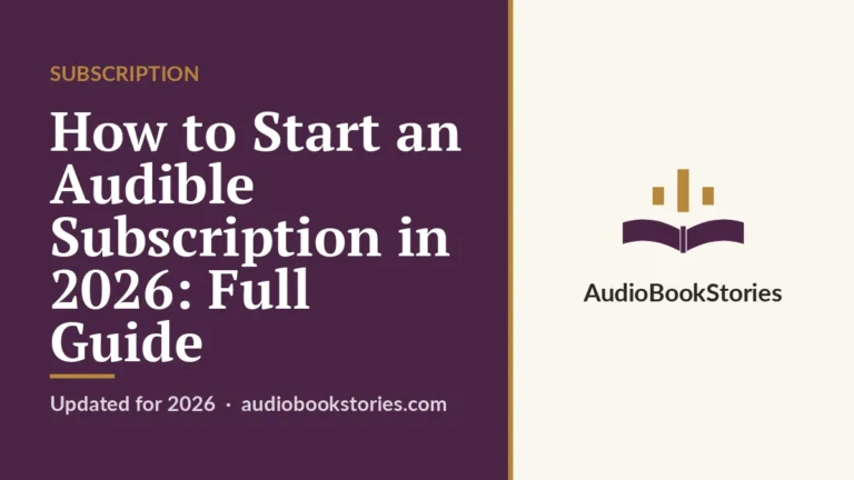 How to Start an Audible Subscription in 2026: Full Guide — AudiobookStories