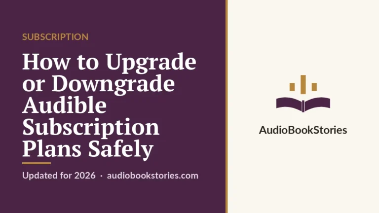How to Upgrade or Downgrade Audible Subscription Plans Safely — AudiobookStories