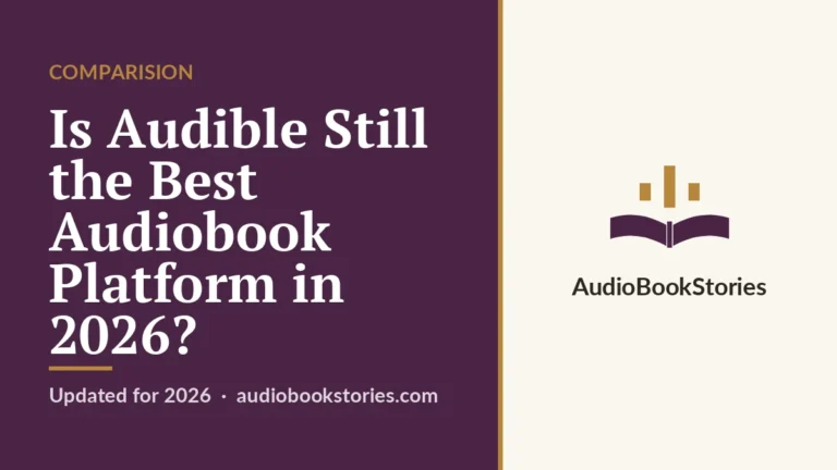 Is Audible Still the Best Audiobook Platform in 2026? · Comparision — AudiobookStories