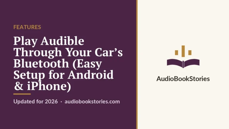 Play Audible Through Your Car’s Bluetooth (Easy Setup for
  Android & iPhone) · Features — AudiobookStories
