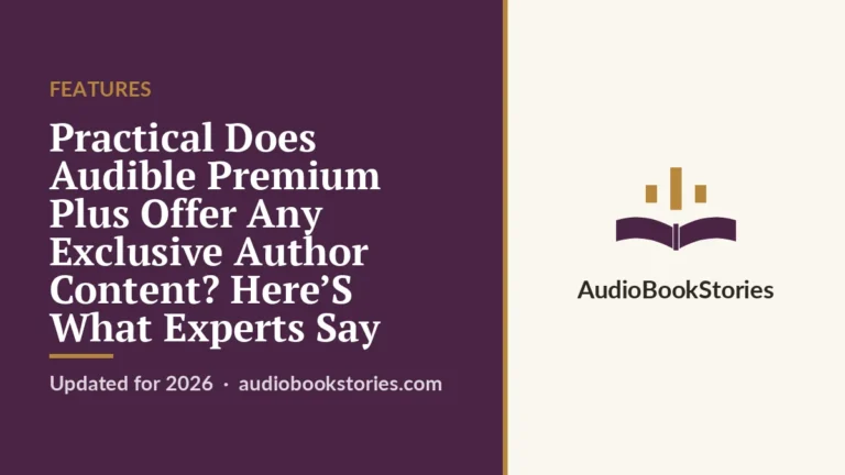 Practical Does Audible Premium Plus Offer Any Exclusive Author Content? Here’S What Experts Say · Features — AudiobookStories