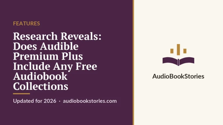 Research Reveals: Does Audible Premium Plus Include Any Free Audiobook Collections · Features — AudiobookStories