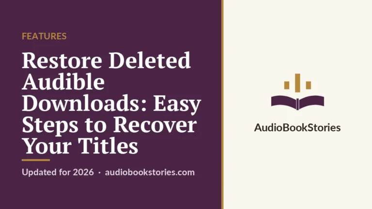 Restore Deleted Audible Downloads: Easy Steps to Recover Your
  Titles · Features — AudiobookStories