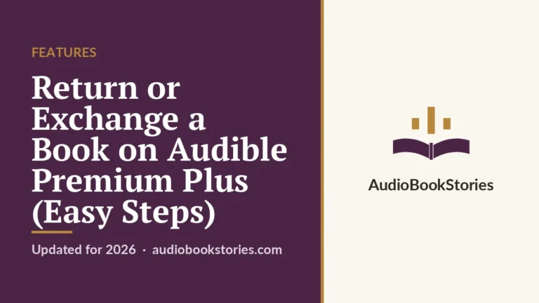 Return or Exchange a Book on Audible Premium Plus (Easy Steps) · Features — AudiobookStories