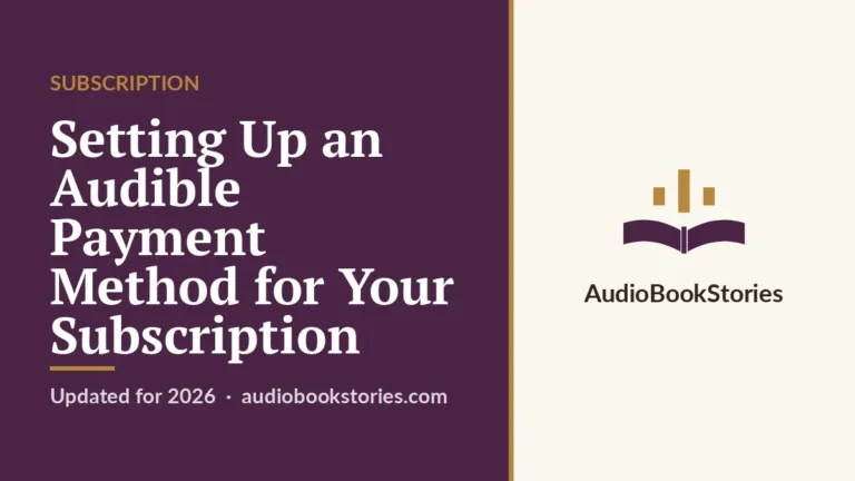 Setting Up an Audible Payment Method for Your Subscription — AudiobookStories