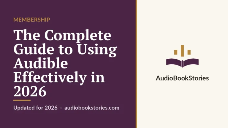 The Complete Guide to Using Audible Effectively in 2026 · Membership — AudiobookStories