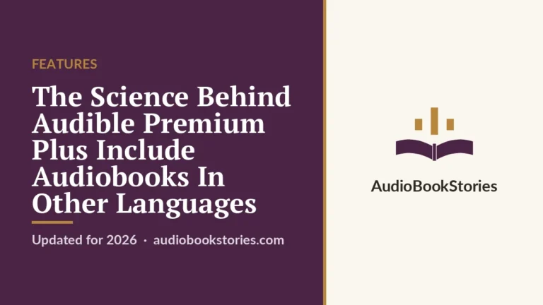 The Science Behind Audible Premium Plus Include Audiobooks In Other Languages · Features — AudiobookStories
