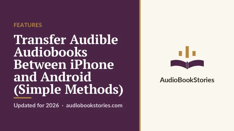 Transfer Audible Audiobooks Between iPhone and Android (Simple
  Methods) · Features — AudiobookStories