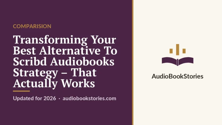 Transforming Your Best Alternative To Scribd Audiobooks Strategy – That Actually Works · Comparision — AudiobookStories